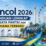 ancol - Ancol 2026: Panduan Lengkap Wisata Pantai dan Wahana Terbaru