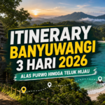 banyuwangi - Itinerary Banyuwangi 3 Hari 2026: Alas Purwo hingga Teluk Hijau
