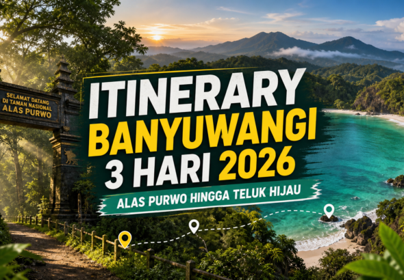 banyuwangi - Itinerary Banyuwangi 3 Hari 2026: Alas Purwo hingga Teluk Hijau