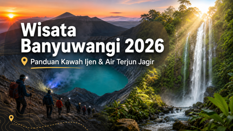 banyuwangi - Wisata Banyuwangi 2026: Panduan Kawah Ijen dan Air Terjun Jagir