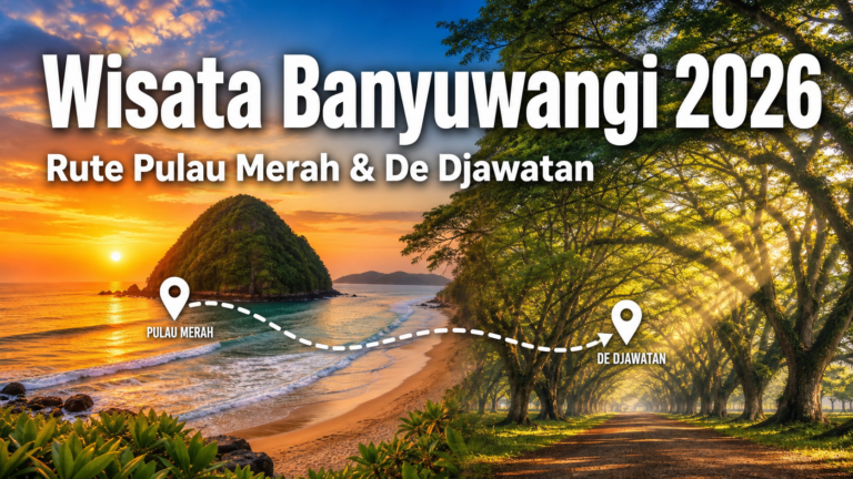 banyuwangi - Wisata Banyuwangi 2026: Rute Pulau Merah dan De Djawatan
