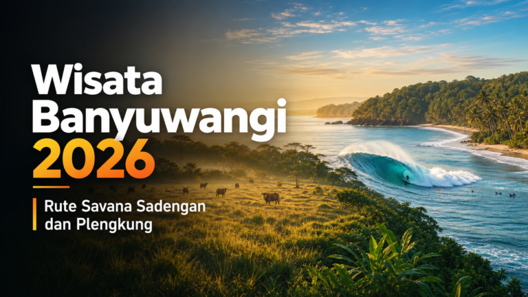 banyuwangi - Wisata Banyuwangi 2026: Rute Savana Sadengan dan Plengkung