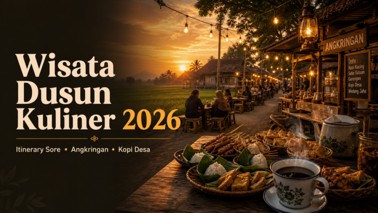 dusun - Wisata Dusun Kuliner 2026: Itinerary Sore, Angkringan, dan Kopi Desa