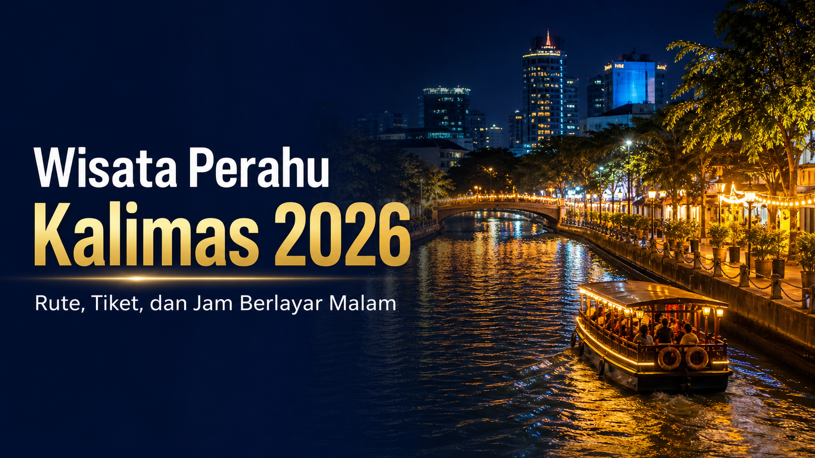 kalimas - Wisata Perahu Kalimas 2026: Rute, Tiket, dan Jam Berlayar Malam