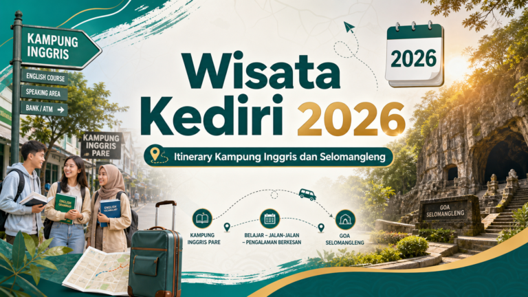 kediri - Wisata Kediri 2026: Itinerary Kampung Inggris dan Selomangleng