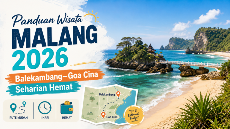 malang - Panduan Wisata Malang 2026: Balekambang-Goa Cina Seharian Hemat