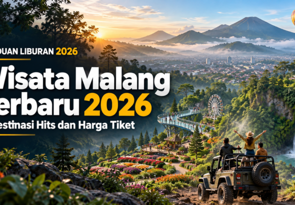 malang - Wisata Malang Terbaru 2026: 9 Destinasi Hits dan Harga Tiket