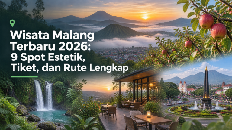 malang - Wisata Malang Terbaru 2026: 9 Spot Estetik, Tiket, dan Rute Lengkap