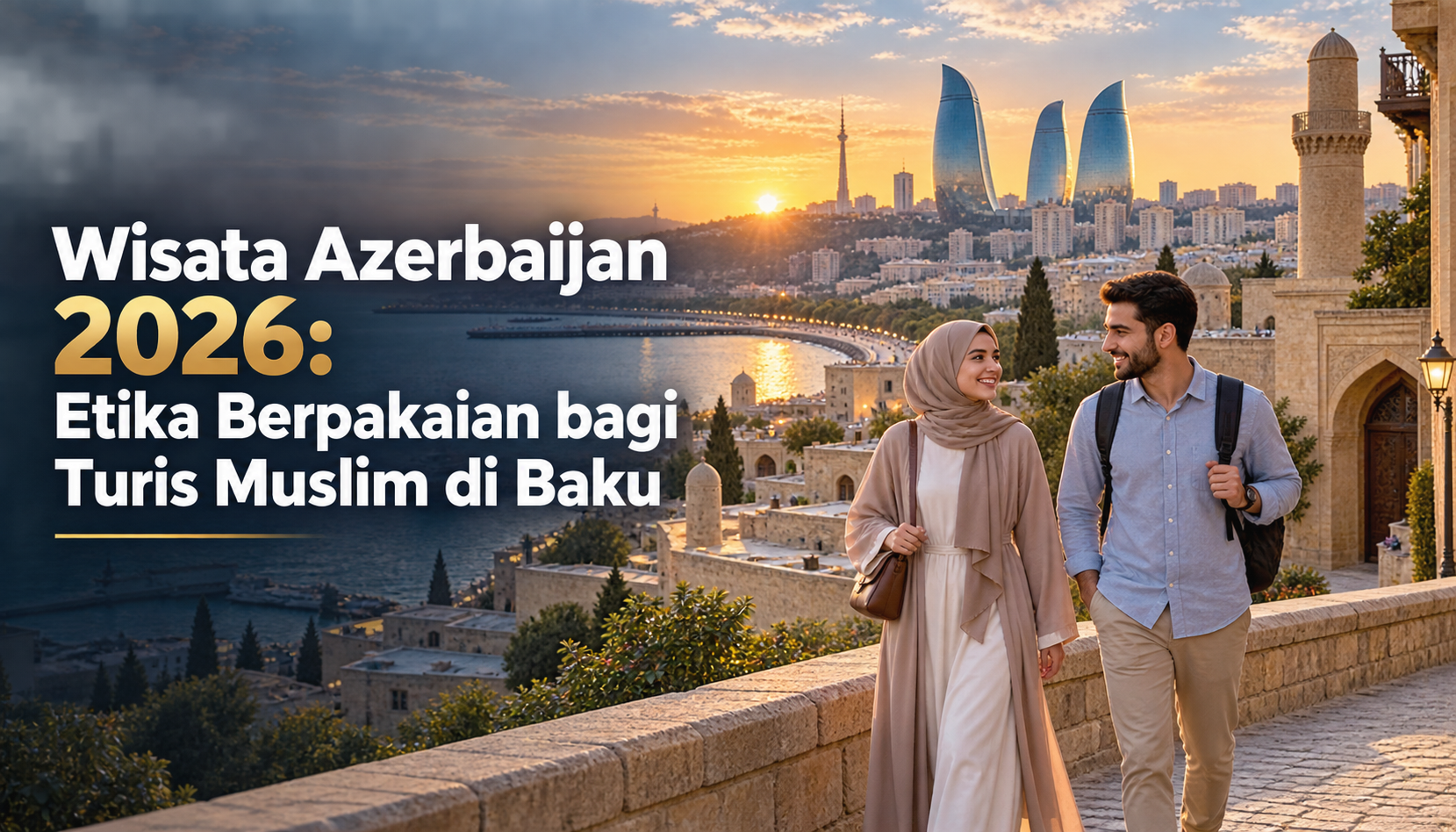 azerbaijan - Wisata Azerbaijan 2026: Etika Berpakaian bagi Turis Muslim di Baku