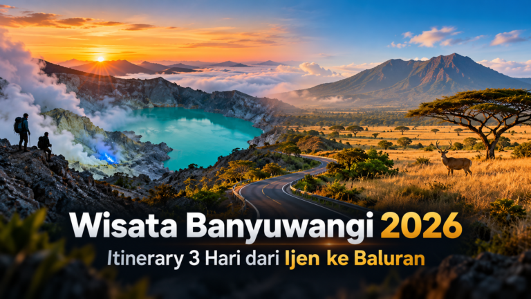 banyuwangi - Wisata Banyuwangi 2026: Itinerary 3 Hari dari Ijen ke Baluran