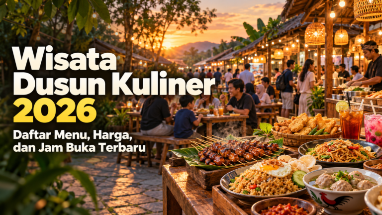 dusun - Wisata Dusun Kuliner 2026: Daftar Menu, Harga, dan Jam Buka Terbaru