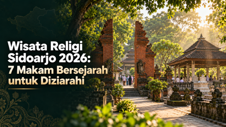 sidoarjo - Wisata Religi Sidoarjo 2026: 7 Makam Bersejarah untuk Diziarahi