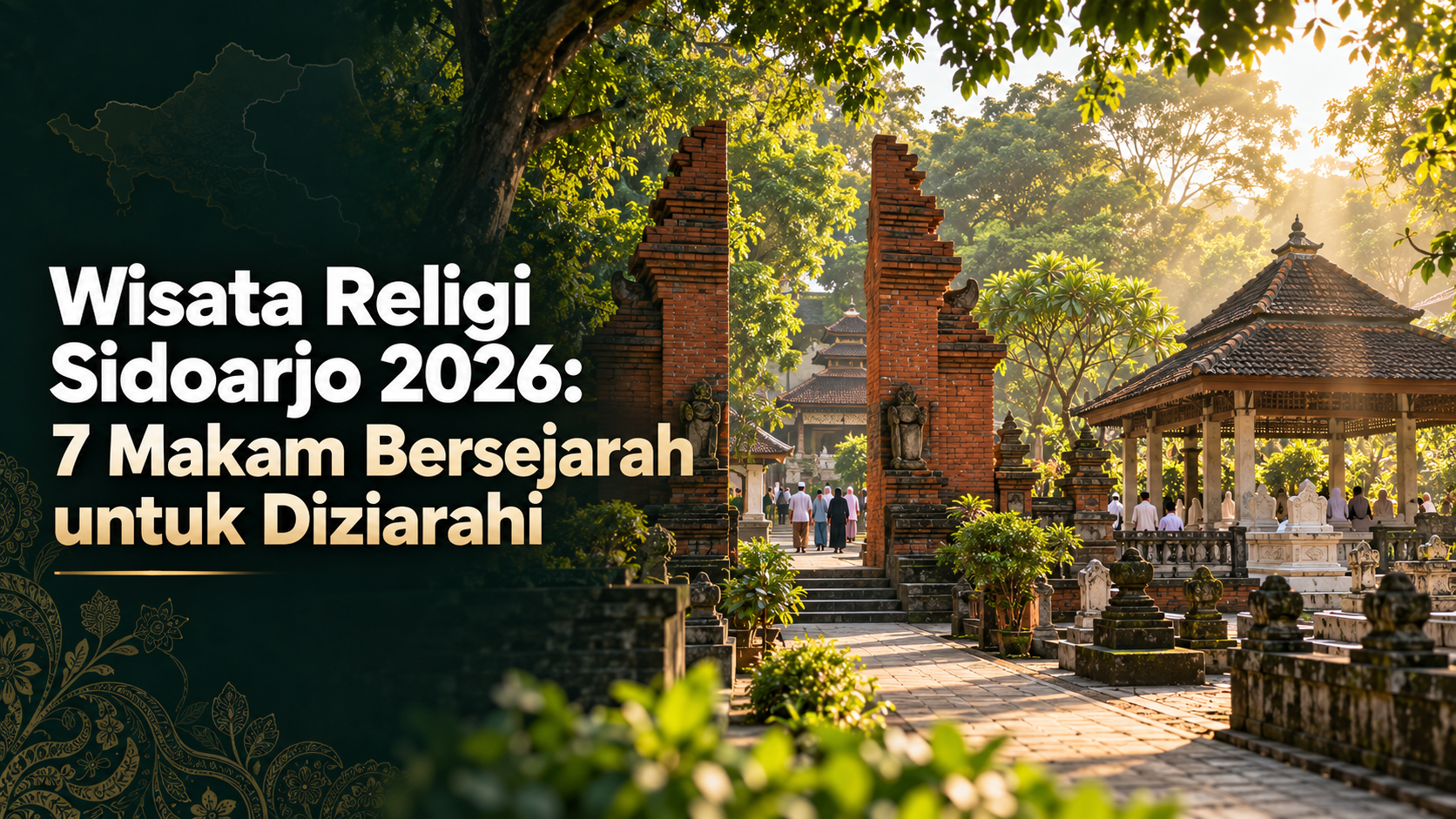sidoarjo - Wisata Religi Sidoarjo 2026: 7 Makam Bersejarah untuk Diziarahi